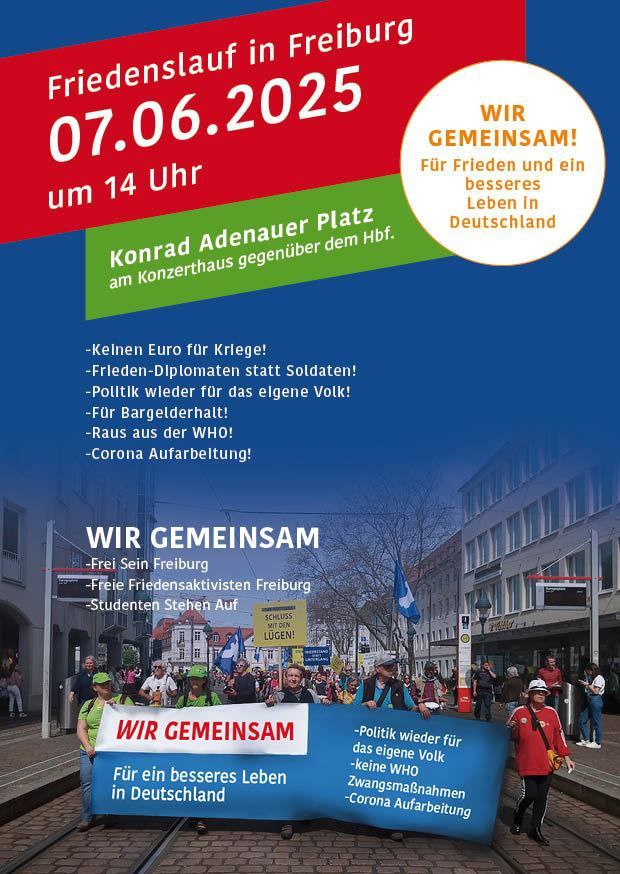 FRIEDENSLAUF durch die Innenstadt in Freiburg am Samstag, den 07. JUNI 2025 um 14 Uhr. Wir Gemeinsam für ein besseres Leben in Deutschland.